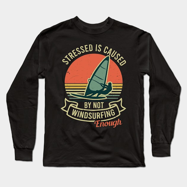 Windsurfing Shirt | Stressed Caused By Not Surfing Long Sleeve T-Shirt by Gawkclothing